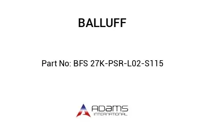 BFS 27K-PSR-L02-S115									