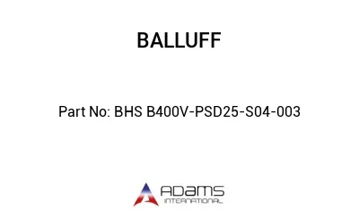 BHS B400V-PSD25-S04-003									