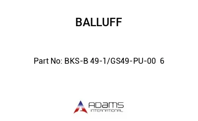 BKS-B 49-1/GS49-PU-00	6								
