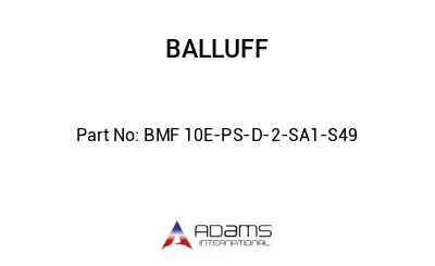BMF 10E-PS-D-2-SA1-S49									