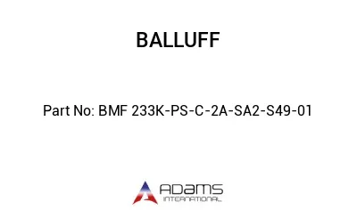 BMF 233K-PS-C-2A-SA2-S49-01									