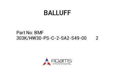 BMF 303K/HW30-PS-C-2-SA2-S49-00	2								
