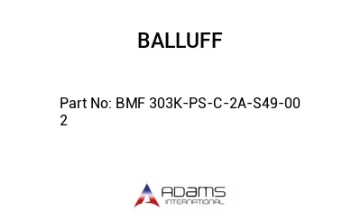 BMF 303K-PS-C-2A-S49-00	2								
