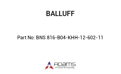 BNS 816-B04-KHH-12-602-11									