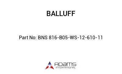 BNS 816-B05-WS-12-610-11									