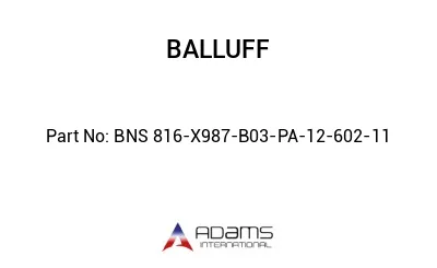 BNS 816-X987-B03-PA-12-602-11