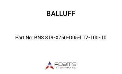 BNS 819-X750-D05-L12-100-10									