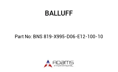 BNS 819-X995-D06-E12-100-10									