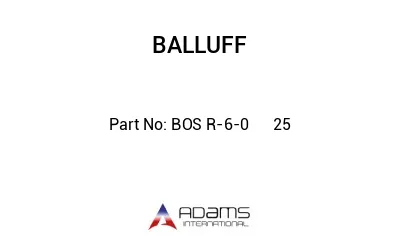 BOS R-6-0	25								