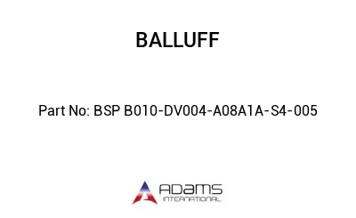 BSP B010-DV004-A08A1A-S4-005									